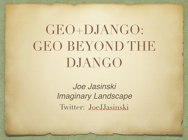 DjangoCon 2014: Geo Beyond the Django